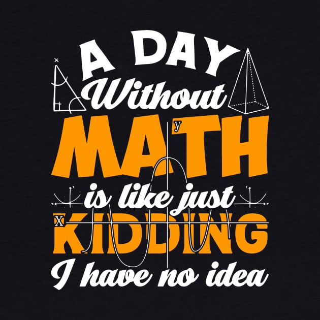 Pi day Shirt Retro a Day Without Math is Like Just Kidding by Golda VonRueden